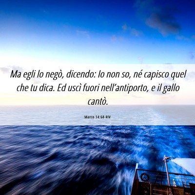 Picture 06 - Marco 14:68 RIV - Ma egli lo negò, dicendo: Io non so, né capisco - Bible Verse Picture