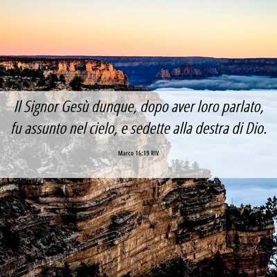 Picture 06 - Marco 16:19 RIV - Il Signor Gesù dunque, dopo aver loro parlato, - Bible Verse Picture