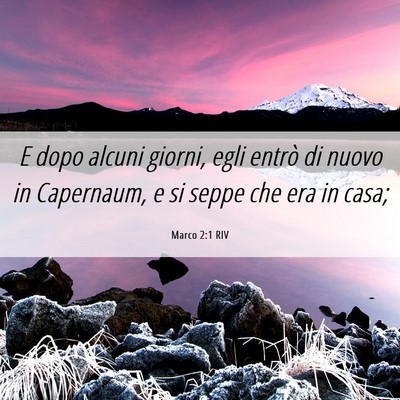 Picture 06 - Marco 2:1 RIV - E dopo alcuni giorni, egli entrò di nuovo in - Bible Verse Picture