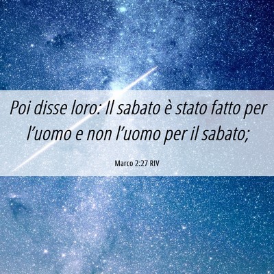 Picture 06 - Marco 2:27 RIV - Poi disse loro: Il sabato è stato fatto per - Bible Verse Picture