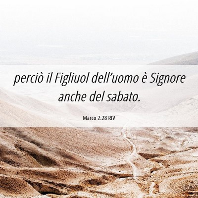 Picture 06 - Marco 2:28 RIV - perciò il Figliuol dell’uomo è Signore anche - Bible Verse Picture
