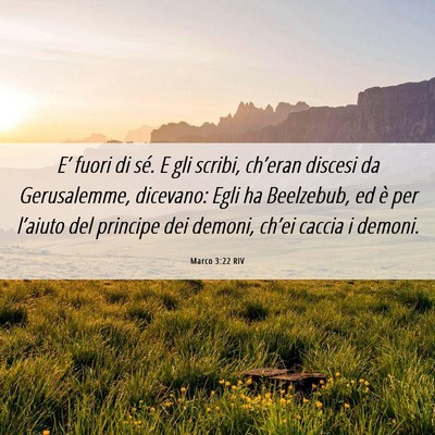 Picture 06 - Marco 3:22 RIV - E’ fuori di sé. E gli scribi, ch’eran - Bible Verse Picture