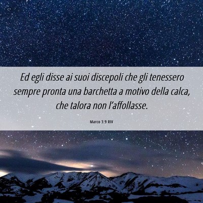 Picture 06 - Marco 3:9 RIV - Ed egli disse ai suoi discepoli che gli tenessero - Bible Verse Picture