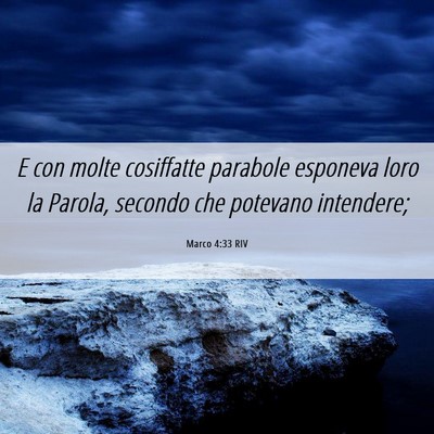 Picture 06 - Marco 4:33 RIV - E con molte cosiffatte parabole esponeva loro la - Bible Verse Picture