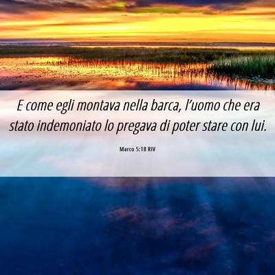 Picture 06 - Marco 5:18 RIV - E come egli montava nella barca, l’uomo che era - Bible Verse Picture
