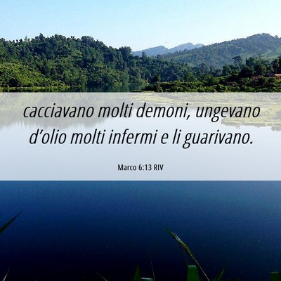Picture 06 - Marco 6:13 RIV - cacciavano molti demoni, ungevano d’olio molti - Bible Verse Picture