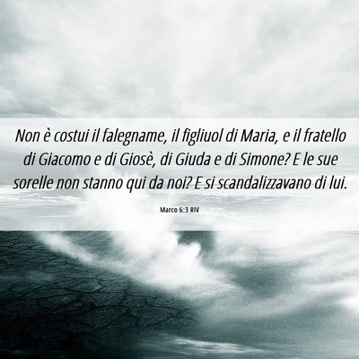 Picture 06 - Marco 6:3 RIV - Non è costui il falegname, il figliuol di Maria, - Bible Verse Picture