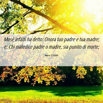 Picture 06 - Marco 7:10 RIV - Mosè infatti ha detto: Onora tuo padre e tua - Bible Verse Picture