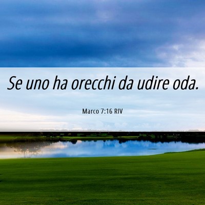 Picture 06 - Marco 7:16 RIV - Se uno ha orecchi da udire - Bible Verse Picture