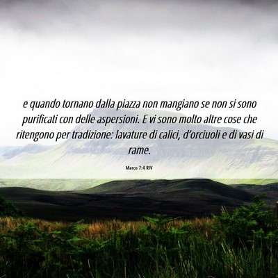 Picture 06 - Marco 7:4 RIV - e quando tornano dalla piazza non mangiano se non - Bible Verse Picture