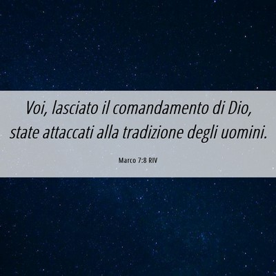 Picture 06 - Marco 7:8 RIV - Voi, lasciato il comandamento di Dio, state - Bible Verse Picture