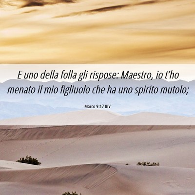 Picture 06 - Marco 9:17 RIV - E uno della folla gli rispose: Maestro, io t’ho - Bible Verse Picture