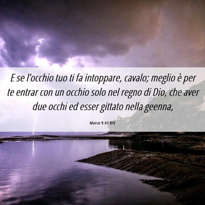 Picture 06 - Marco 9:47 RIV - E se l’occhio tuo ti fa intoppare, cavalo; - Bible Verse Picture