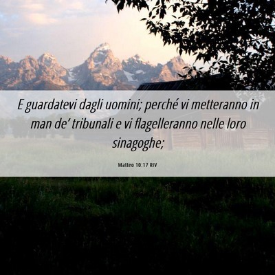 Picture 06 - Matteo 10:17 RIV - E guardatevi dagli uomini; perché vi metteranno - Bible Verse Picture