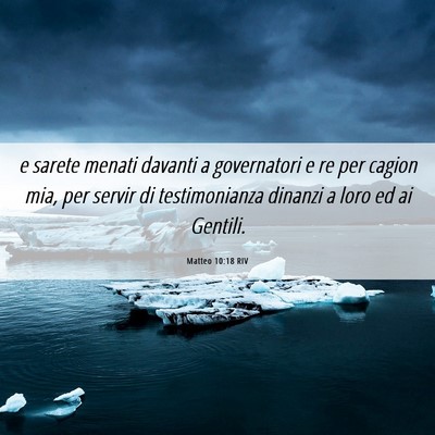 Picture 06 - Matteo 10:18 RIV - e sarete menati davanti a governatori e re per - Bible Verse Picture