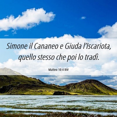 Picture 06 - Matteo 10:4 RIV - Simone il Cananeo e Giuda l’Iscariota, quello - Bible Verse Picture