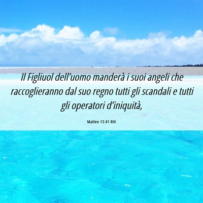 Picture 06 - Matteo 13:41 RIV - Il Figliuol dell’uomo manderà i suoi angeli - Bible Verse Picture