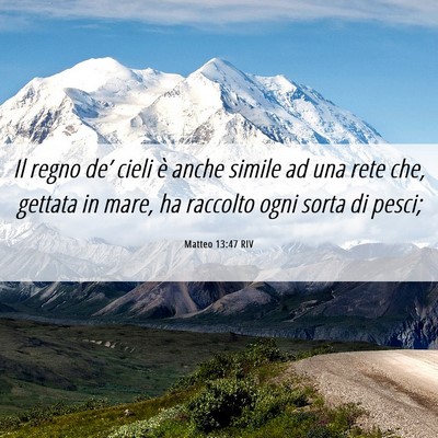 Picture 06 - Matteo 13:47 RIV - Il regno de’ cieli è anche simile ad una rete - Bible Verse Picture