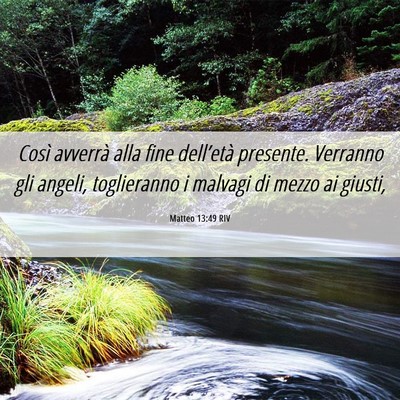 Picture 06 - Matteo 13:49 RIV - Così avverrà alla fine dell’età presente. - Bible Verse Picture
