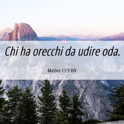 Picture 06 - Matteo 13:9 RIV - Chi ha orecchi da udire - Bible Verse Picture