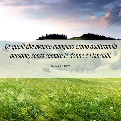 Picture 06 - Matteo 15:38 RIV - Or quelli che aveano mangiato erano quattromila - Bible Verse Picture