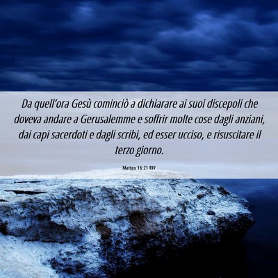 Picture 06 - Matteo 16:21 RIV - Da quell’ora Gesù cominciò a dichiarare ai - Bible Verse Picture