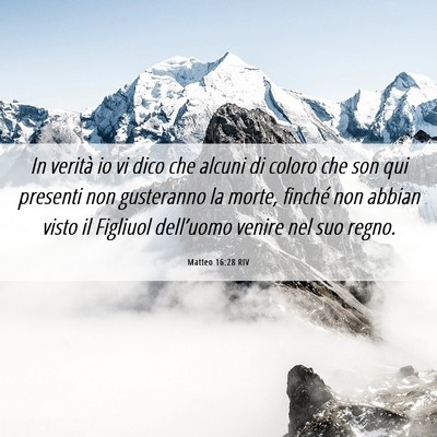 Picture 06 - Matteo 16:28 RIV - In verità io vi dico che alcuni di coloro che - Bible Verse Picture