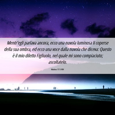 Picture 06 - Matteo 17:5 RIV - Mentr’egli parlava ancora, ecco una nuvola - Bible Verse Picture