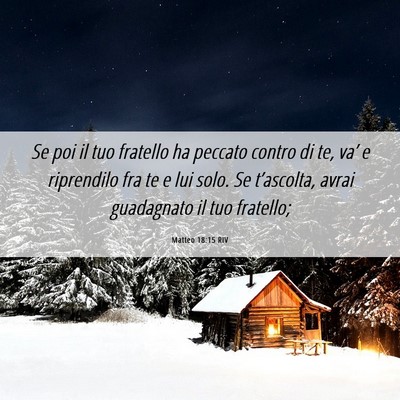 Picture 06 - Matteo 18:15 RIV - Se poi il tuo fratello ha peccato contro di te, - Bible Verse Picture