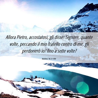 Picture 06 - Matteo 18:21 RIV - Allora Pietro, accostatosi, gli disse: Signore, - Bible Verse Picture