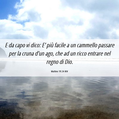 Picture 06 - Matteo 19:24 RIV - E da capo vi dico: E’ più facile a un cammello - Bible Verse Picture