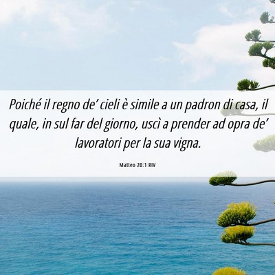 Picture 06 - Matteo 20:1 RIV - Poiché il regno de’ cieli è simile a un - Bible Verse Picture