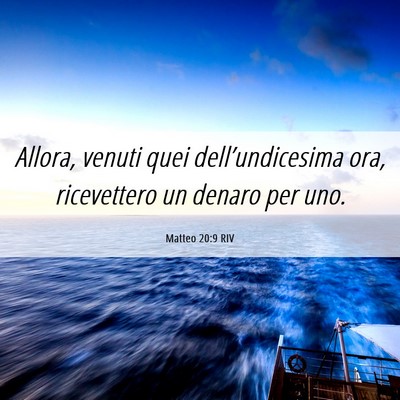 Picture 06 - Matteo 20:9 RIV - Allora, venuti quei dell’undicesima ora, - Bible Verse Picture