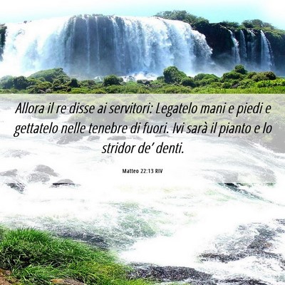 Picture 06 - Matteo 22:13 RIV - Allora il re disse ai servitori: Legatelo mani e - Bible Verse Picture