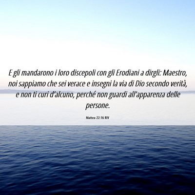 Picture 06 - Matteo 22:16 RIV - E gli mandarono i loro discepoli con gli Erodiani - Bible Verse Picture