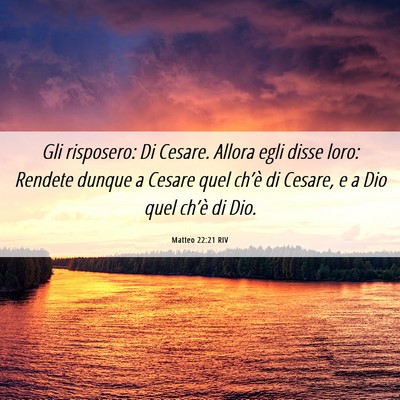 Picture 06 - Matteo 22:21 RIV - Gli risposero: Di Cesare. Allora egli disse loro: - Bible Verse Picture