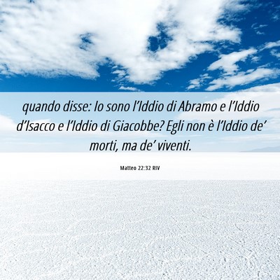 Picture 06 - Matteo 22:32 RIV - quando disse: Io sono l’Iddio di Abramo e - Bible Verse Picture