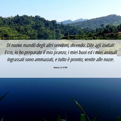 Picture 06 - Matteo 22:4 RIV - Di nuovo mandò degli altri servitori, dicendo: - Bible Verse Picture