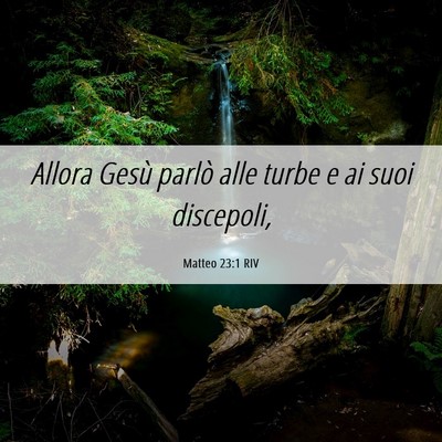 Picture 06 - Matteo 23:1 RIV - Allora Gesù parlò alle turbe e ai suoi - Bible Verse Picture