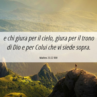 Picture 06 - Matteo 23:22 RIV - e chi giura per il cielo, giura per il trono di - Bible Verse Picture