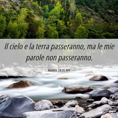 Picture 06 - Matteo 24:35 RIV - Il cielo e la terra passeranno, ma le mie parole - Bible Verse Picture