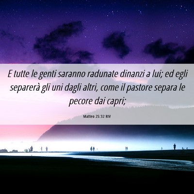 Picture 06 - Matteo 25:32 RIV - E tutte le genti saranno radunate dinanzi a lui; - Bible Verse Picture