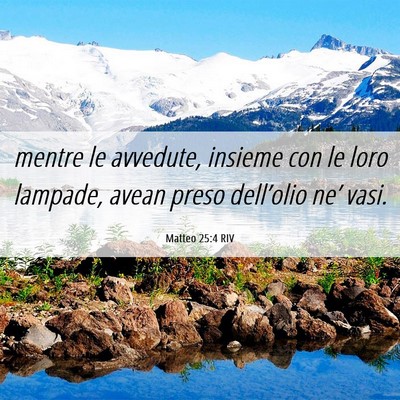 Picture 06 - Matteo 25:4 RIV - mentre le avvedute, insieme con le loro lampade, - Bible Verse Picture