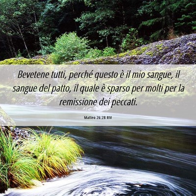 Picture 06 - Matteo 26:28 RIV - Bevetene tutti, perché questo è il mio sangue, - Bible Verse Picture