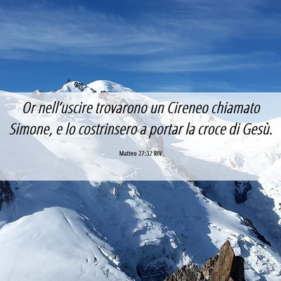 Picture 06 - Matteo 27:32 RIV - Or nell’uscire trovarono un Cireneo chiamato - Bible Verse Picture
