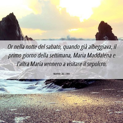 Picture 06 - Matteo 28:1 RIV - Or nella notte del sabato, quando già - Bible Verse Picture