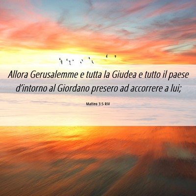 Picture 06 - Matteo 3:5 RIV - Allora Gerusalemme e tutta la Giudea e tutto il - Bible Verse Picture