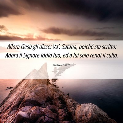 Picture 06 - Matteo 4:10 RIV - Allora Gesù gli disse: Va’, Satana, poiché - Bible Verse Picture