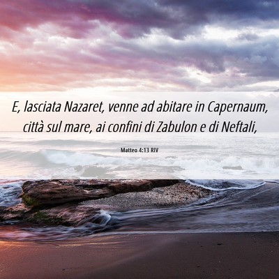 Picture 06 - Matteo 4:13 RIV - E, lasciata Nazaret, venne ad abitare in - Bible Verse Picture