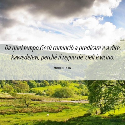 Picture 06 - Matteo 4:17 RIV - Da quel tempo Gesù cominciò a predicare e a - Bible Verse Picture